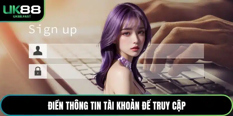Điền thông tin tài khoản để truy cập