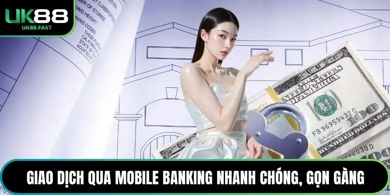 Giao dịch qua Mobile Banking nhanh chóng, gọn gàng