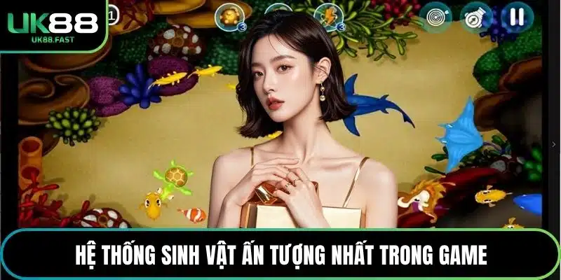 Hệ thống sinh vật ấn tượng nhất trong game