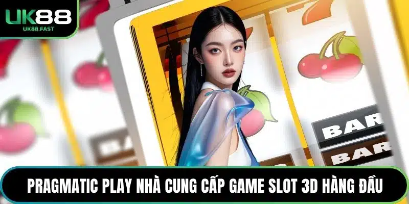 Pragmatic Play nhà cung cấp game slot 3D hàng đầu