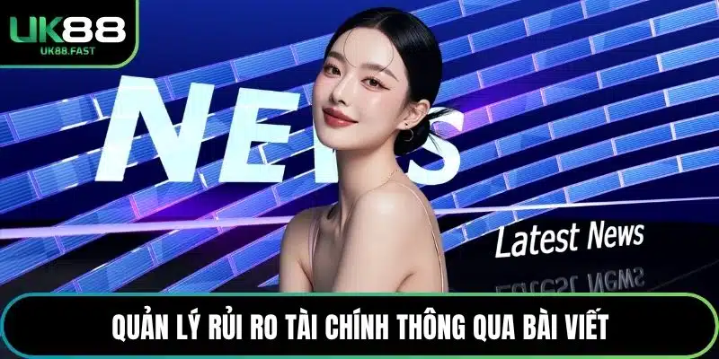 Quản lý rủi ro tài chính thông qua bài viết