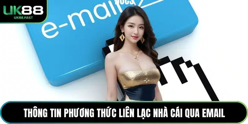 Thông tin phương thức liên lạc nhà cái qua email