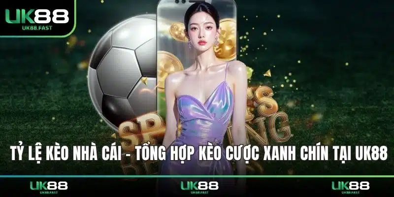 tỷ lệ kèo nhà cái